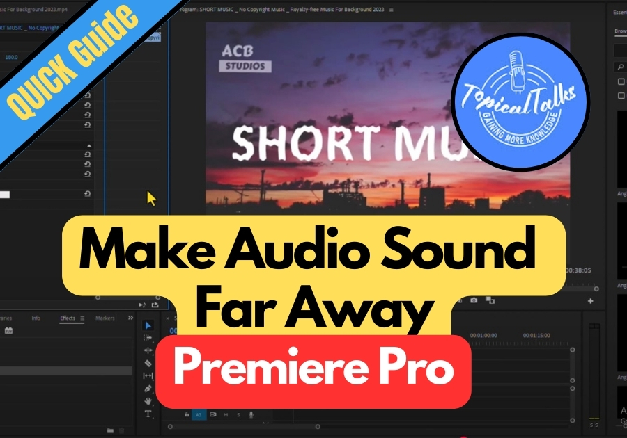 How to Make Audio Sound Far Away on Premiere Pro