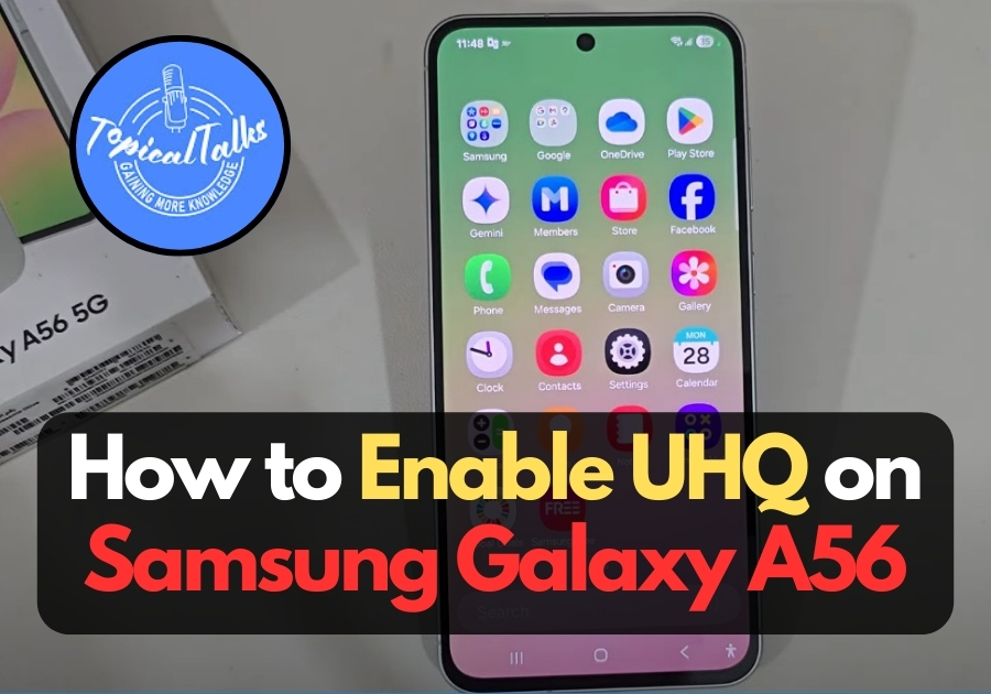 How to Enable UHQ on Samsung Galaxy A56