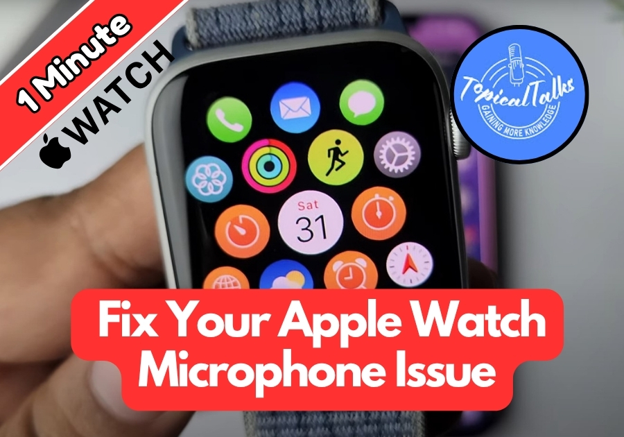 How to Fix Apple Watch Microphone Not Working!