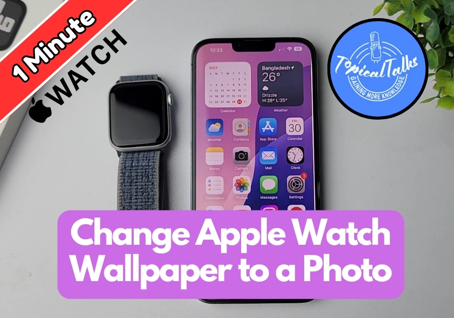 How to Change Apple Watch Wallpaper to a Photo