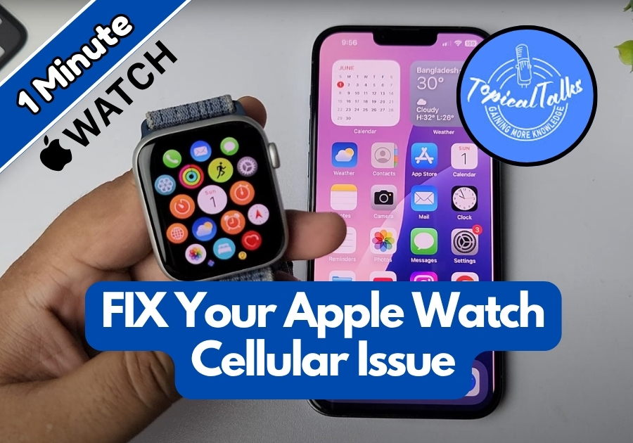 Fix Apple Watch Cellular Not Working Issue
