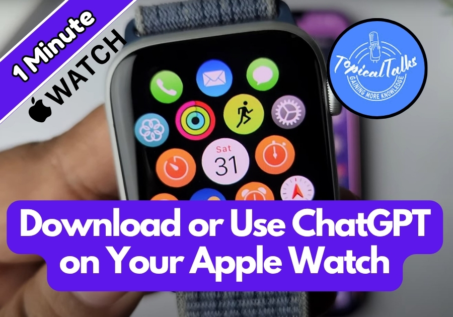 How to Download ChatGPT on Apple Watch