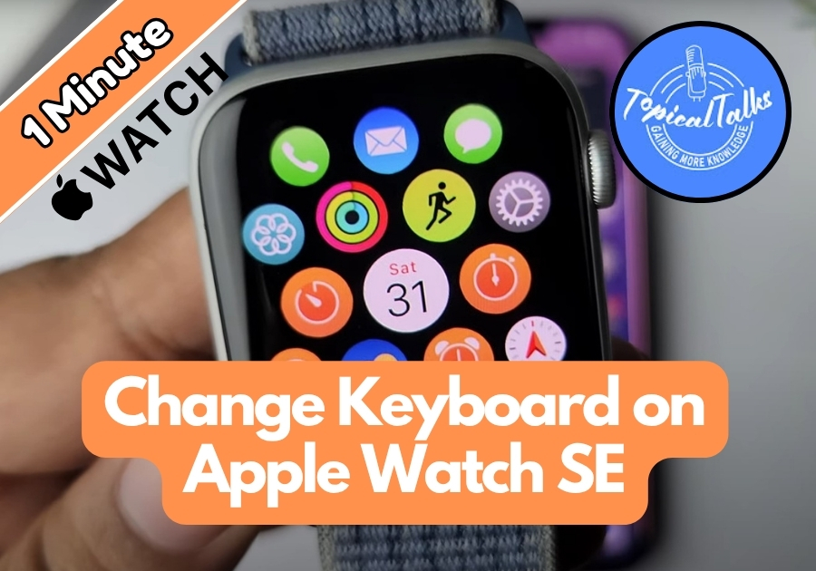 How to Change Keyboard on Apple Watch SE