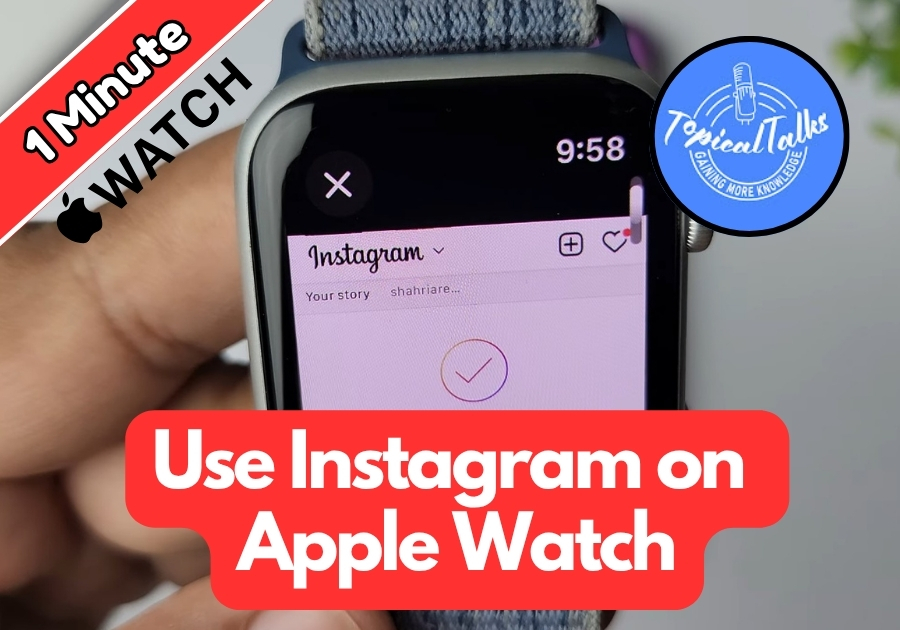 How To Use Instagram on the Apple Watch