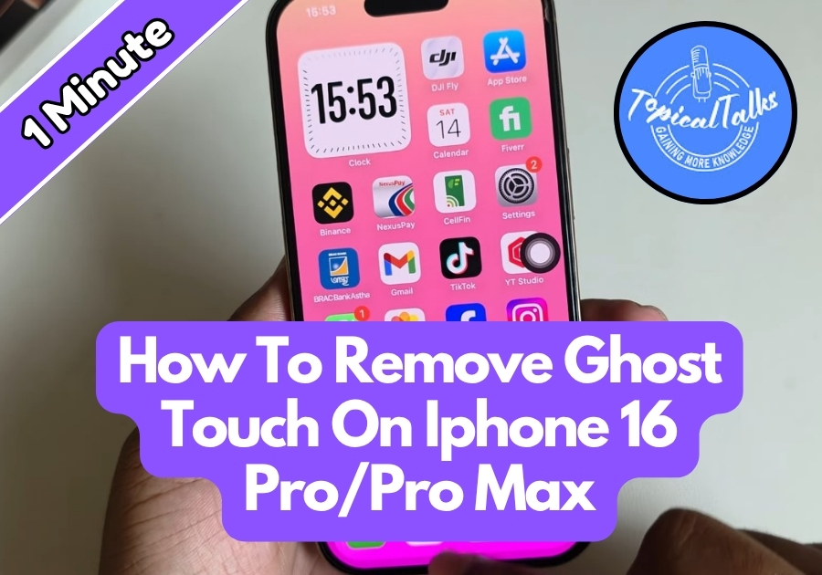 How To Remove Ghost Touch On Iphone 16 Pro/Pro Max