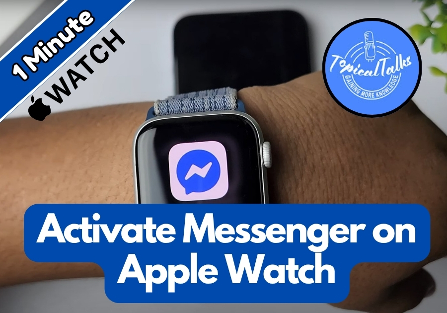 How to Activate Messenger on Apple Watch