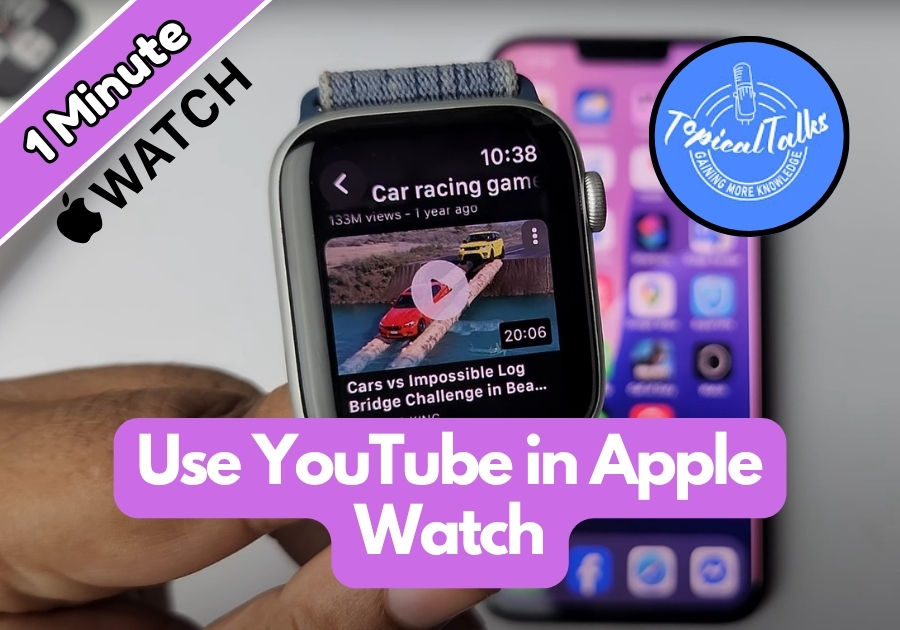 How to Use YouTube in Apple Watch