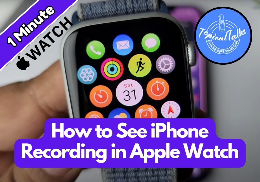 How to See iPhone Recording in Apple Watch
