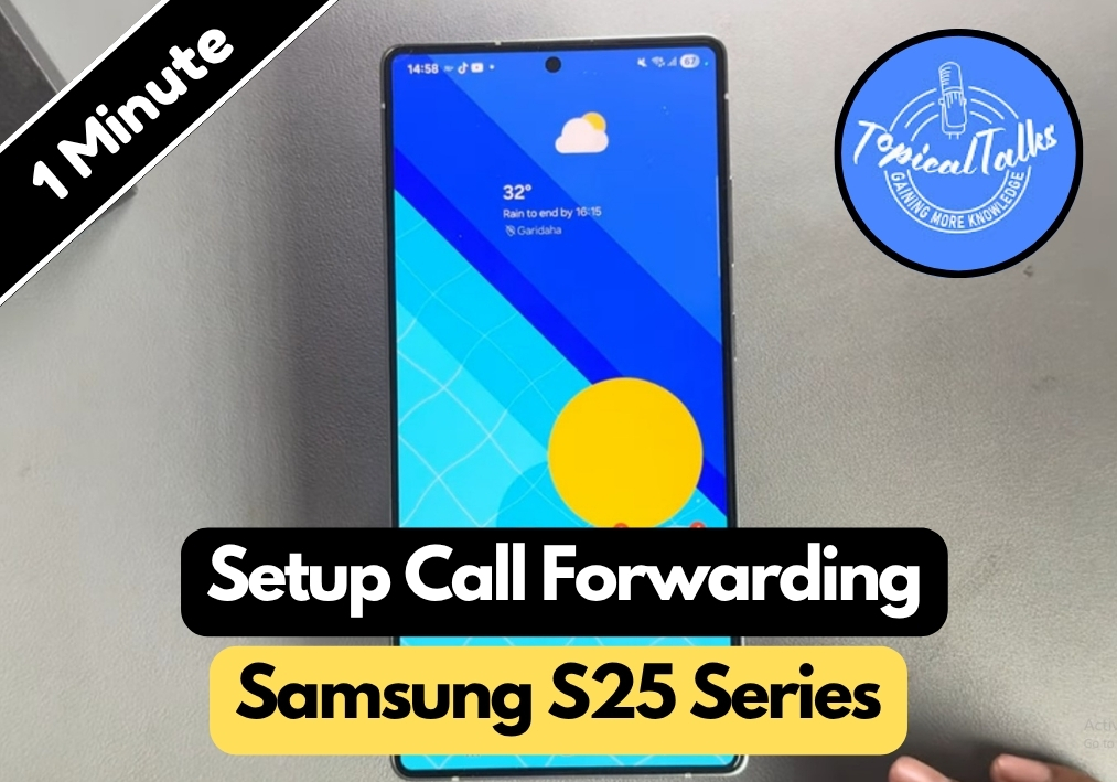 How To Setup Call Forwarding On Samsung S25 Ultra/S25+/S25