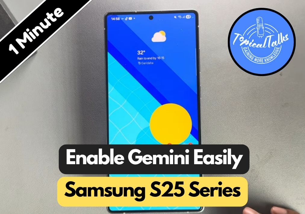 How To Enable Gemini On Samsung S25 Ultra/S25+/S25