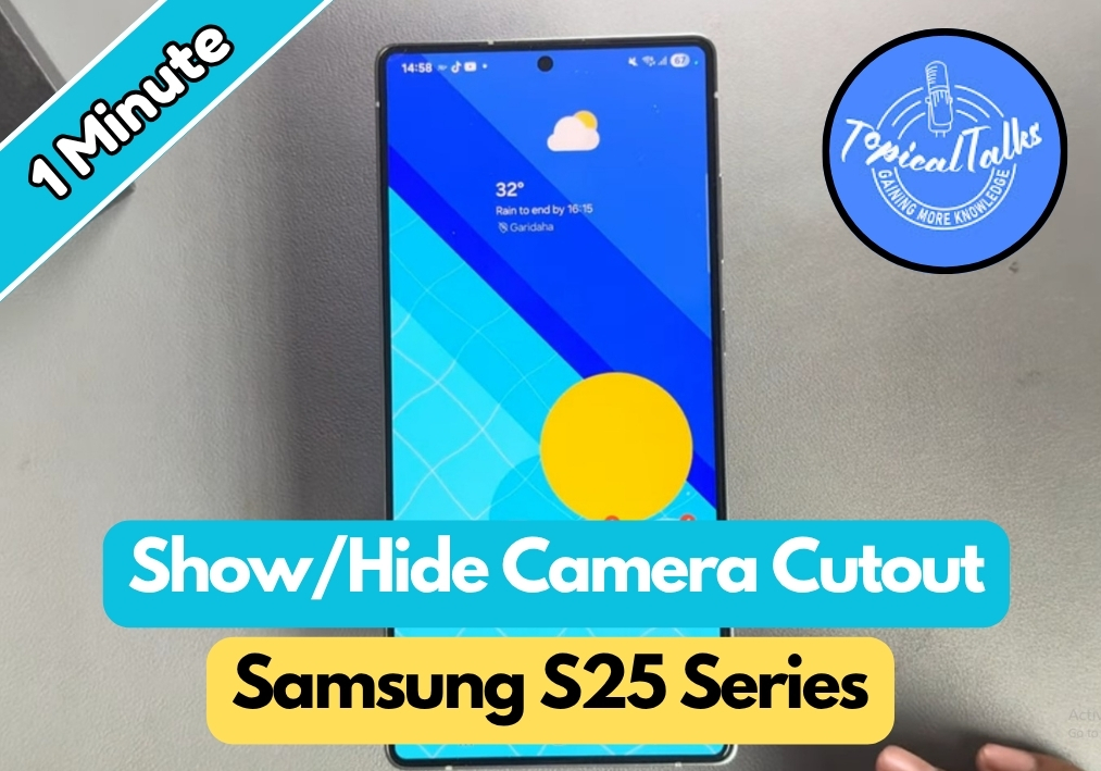 How To Show/Hide Camera Cutout Samsung S25 Ultra/S25+/S25