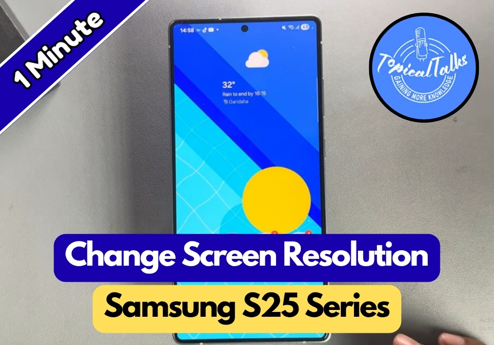 How To Change Screen Resolution Samsung S25 Ultra/S25+/S25