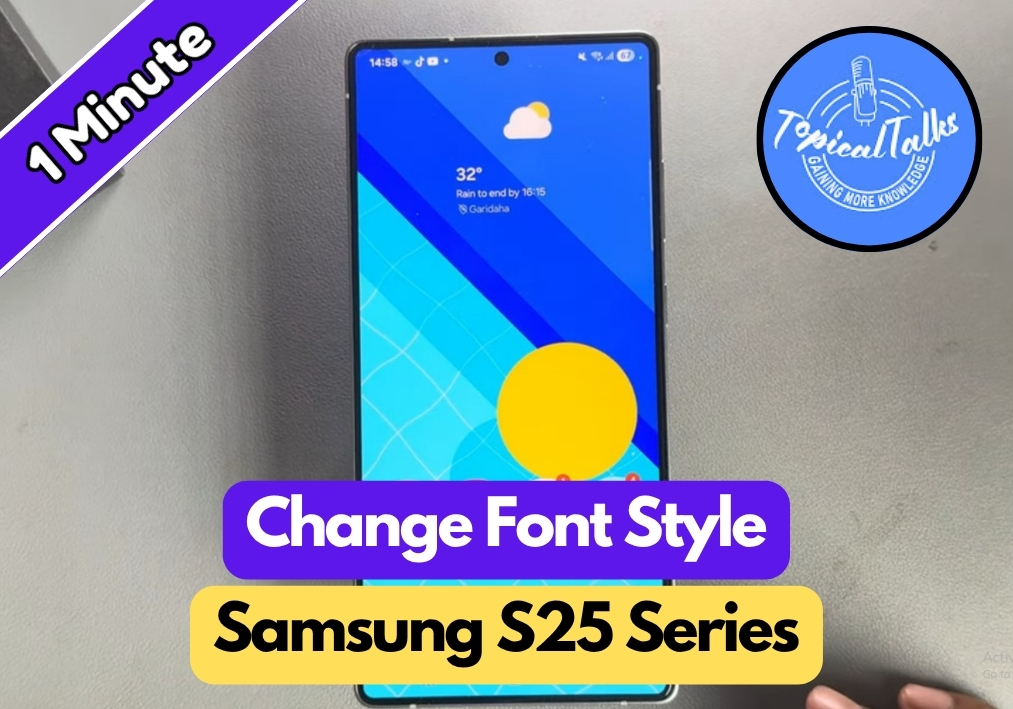 How To Change Font Style Samsung S25 Ultra/S25+/S25