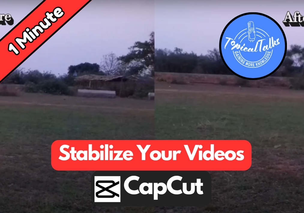 How to Stabilize Videos in CapCut