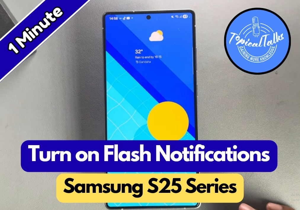 How to Turn on Flash Notifications Samsung S25 Series