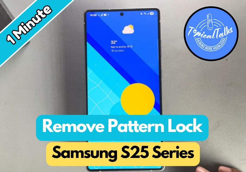 How To Remove Pattern Lock In Samsung S25 Ultra/S25+/S25