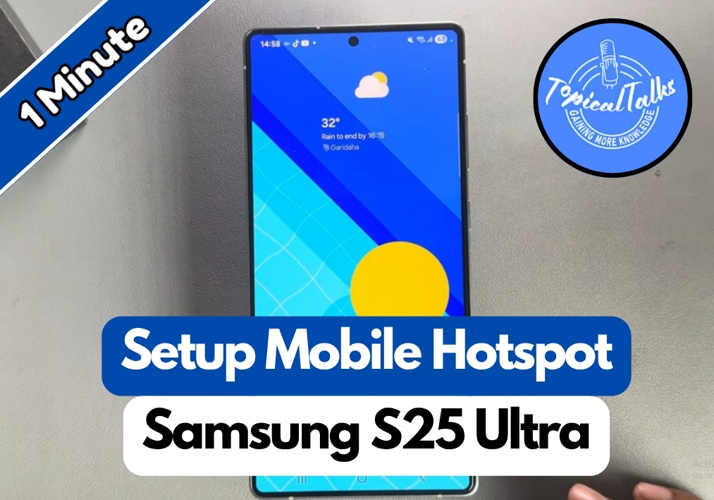 How To Setup Mobile Hotspot Samsung S25 Ultra/S25 Edge