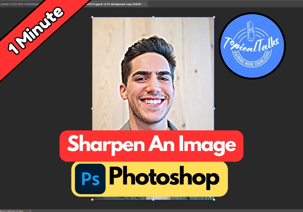 How to Sharpen An Image in Photoshop